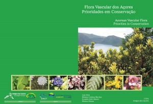 Flora Vascular dos Açores – Prioridades em Conservação / Azorean Vascular Flora – Priorites in Conservation